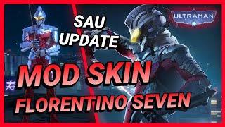 Mod Skin Florentino Ultraman Seven Hoa Đậm All Setting 05072022