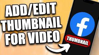 How to AddEdit Facebook Video Thumbnail on Mobile 2024