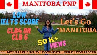  Manitoba PNP Program 2021 for Canada PR. Low IELTS. No job offer needed. 6 Month experience only..