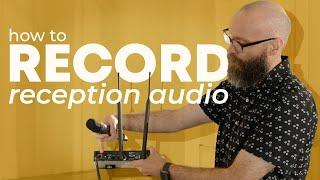 How To Record Reception Audio  How To Film A Wedding
