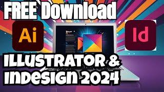 Adobe Illustrator & InDesign 2024 Direct Download & Install FREE