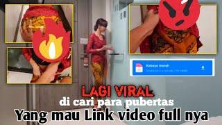 Video viral kebaya merah sedang di cari ada link video fullnya