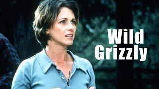 Wild Grizzly 1999  Full Movie  Riley Smith  Michele Greene  Fred Dryer  Daniel Baldwin