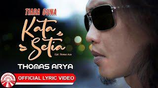Thomas Arya - Tiada Guna Kata Setia Official Lyric Video HD