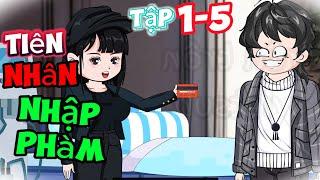 Tiên nhân nhập phàm trần  Tập 1-5  trôn trôn vietsub