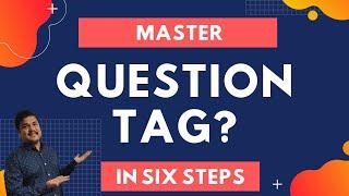 Question Tag  What is a Question Tag  How to Form  Six Step Formula  Examples  Exercise