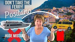 Positano Italy Travel Tips - Why Traveling by Ferry to Positano Could be a TERRIBLE Idea