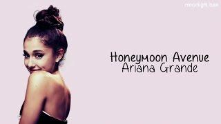 Ariana Grande - Honeymoon Avenue original version lyrics