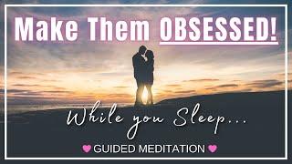 Manifest A Specific Person While You Sleep  Guided Meditation With Sleep Talk Down POWERFUL