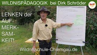 Wildnispädagogik - Lenken der Aufmerksamkeit - so wirkt Dirk Schröder