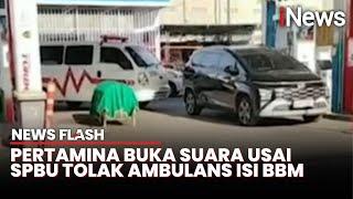 Pertamina Buka Suara Usai SPBU Tolak Ambulans Isi BBM