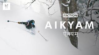 Aikyam  Faction Skis  4K
