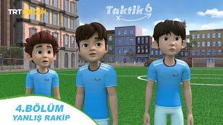 Taktik 6  Yanlış Rakip  4.Bölüm