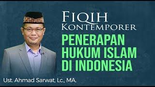 Penerapan Hukum Islam Di Indonesia - Ust. Ahmad Sarwat Lc. MA