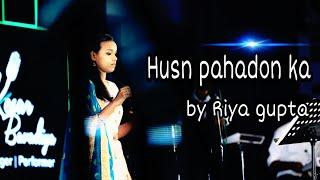 Husn pahado ka kya kehna by Riya gupta....