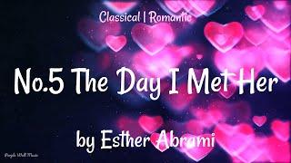 No.5 The Day I Met Her • Esther Abrami • Classical  Romantic Music 1 Hour Version