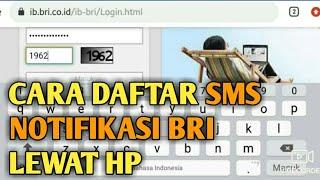 CARA DAFTAR SMS NOTIFIKASI BRI LEWAT HP SENDIRI