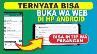 Cara Membuka dan Menggunakan WhatsApp Web di HP Android  Cara Buka WA Web Dengan HP