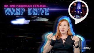 Dr. Erin Macdonald Explains Warp Drive  Star Trek