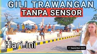 GILI TRAWANGAN Situasi Terkini Hari ini 11 September 2024