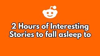 2 hours of stories to fall asleep to. part 18