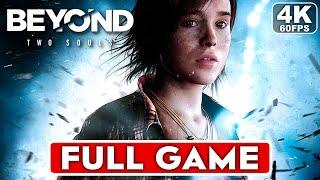 BEYOND TWO SOULS Gameplay Walkthrough Part 1 FULL GAME 4K 60FPS PC ULTRA - No Commentary