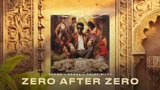 KSHMR KR$NA Talay Riley - Zero After Zero Official Audio