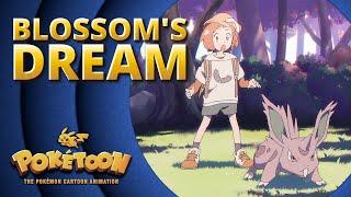 Blossom’s Dream   POKÉTOON Shorts
