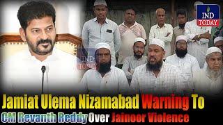 Jamiat Ulema Nizamabad Warning To CM Revanth Reddy Over Jainoor Violence  IND Today