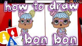 How To Draw Bon Bon L.O.L. Surprise Doll - Plus we open one