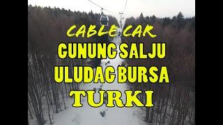 Cantik View Salju Gunung Uludag Bursa Turki dari Kereta Gantung Cable Car  Uludag Ski Resort