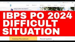 IBPS PO 2024 DIFFICULT SITUATION