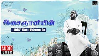 இசைஞானியின் 1987 Hits Volume 2  Maestro Ilaiyaraaja  Evergreen Song in Tamil  80s Songs