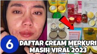 6 Krim Berbahaya Mengandung Merkuri 2023 Masih Banyak Yang Pakai Dan Masih Viral ‼️