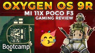 Oxygen Os 9R Rom for Mi 11x Poco F3  Gaming Review Bootcamp Gameplay Test + Apex Legend Gameplay 