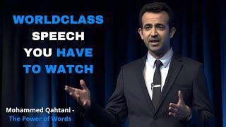 WORLDCLASS SPEECH YOU HAVE TO WATCH  Mohammed Qahtani - The Power of Words