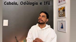 Cabala Odùlogia e Ifá.