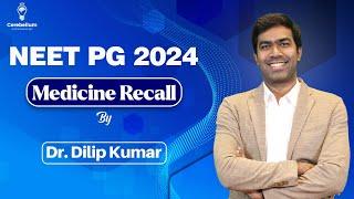 NEET PG 2024 Medicine Recall by Dr. Dilip Kumar  Cerebellum Academy