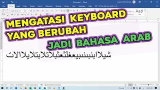 Cara Mengatasi Keyboard Laptop Yang Berubah Menjadi Bahasa Arab -Agar Kembali Ke Inggris  Indonesia