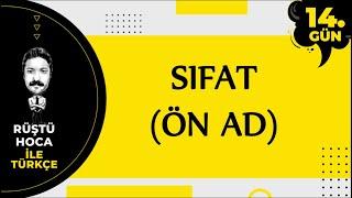 Sözcük Türleri  Sıfat Ön Ad  80 Günde Türkçe Kampı 14.Gün  RÜŞTÜ HOCA