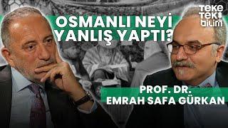 Osmanlı nerede yanlış yaptı?  Prof. Dr. Emrah Safa Gürkan - Fatih Altaylı & Teke Tek Bilim