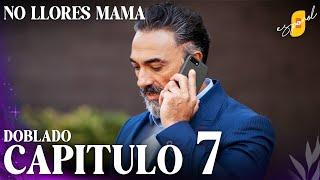 No Llores Mamá  Doblaje en español - Capítulo 7