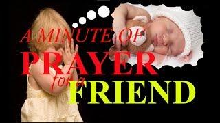 Just a Minute of Prayer for a Friend