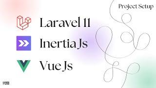 Lets learn Laravel 11 with Inertia Js and Vue Js in 2024 NO Starter Kit  #1 Project Setup