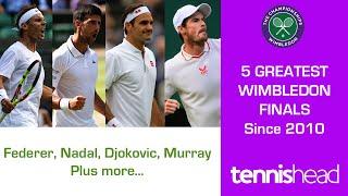 WIMBLEDONS 5 GREATEST FINALS since 2010 - Featuring Federer Djokovic and Nadal plus more...