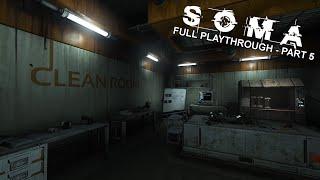 Thats One Nasty Clean Room  SOMA Playthrough Part 5
