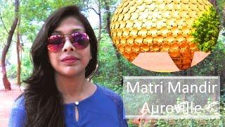 Matri Mandir Auroville  Pondicherry Travel Diaries 