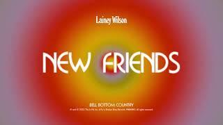 Lainey Wilson - New Friends Official Audio