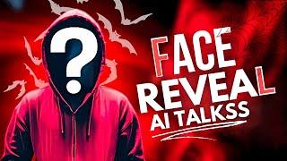 Finally AI Talkss Face Reveal & QNA