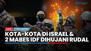 Houthi Turun Gunung & Hizbullah Balas Dendam Kota-kota Israel & 2 Markas Besar IDF Dihujani Rudal
